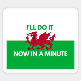 I'll Do It Now In A Minute Sticker